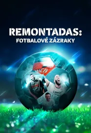 Remontadas: Fotbalové zázraky