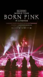 BLACKPINK World Tour [Born Pink] In Cinemas