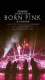BLACKPINK World Tour [Born Pink] In Cinemas
