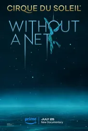 Cirque Du Soleil: Without a Net