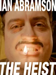 Ian Abramson: The Heist