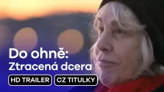 Do ohně: Ztracená dcera: trailer