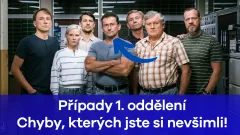 Chyby z Případů 1. oddělení, které jste přehlédli