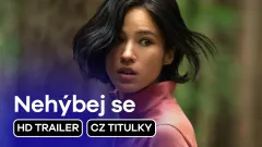 Nehýbej se: trailer