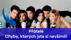 Chyby ze seriálu Přátelé