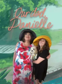 Our dad, Danielle