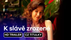 K slávě zrozené: trailer
