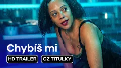 Chybíš mi: trailer