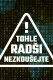Tohle radši nezkoušejte!
