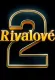 Rivalové 2