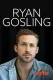 Ryan Gosling, jediný a jedinečný
