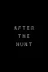 After the Hunt