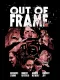Out of Frame