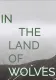 In the Land of Wolves