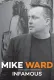 Mike Ward: Infamous