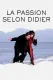 Passion selon Didier, La