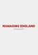 Managing England: The Impossible Job