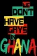 We Don't Have Gays in Ghana