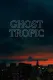 Ghost Tropic