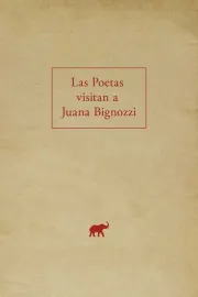 The Poets Visit Juana Bignozzi