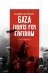 Gaza Fights for Freedom