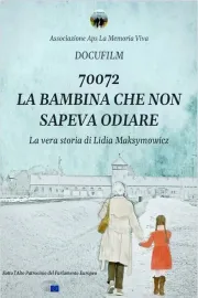 70072: la bambina che non sapeva odiare. La vera storia di Lidia Maksymowicz