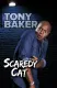 Tony Baker's Scaredy Cat