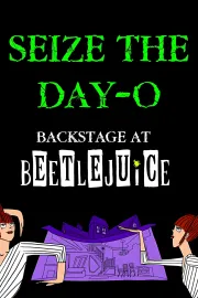 Seize the Day-O: Backstage at 'Beetlejuice' with Leslie Kritzer