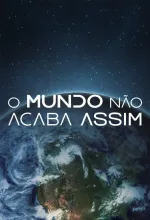 O Mundo Não Acaba Assim