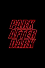 Trailer Park Boys: Park After Dark