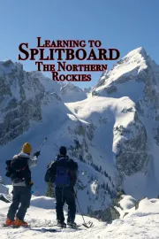 Learning to Splitboard the Northern Rockies