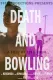 Death and Bowling