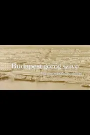 The Greek Heart of Budapest