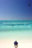 David Attenborough's Global Adventure