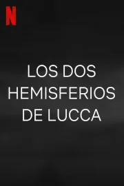 Los dos hemisferios de Lucca