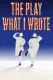 The Play What I Wrote