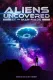 Aliens Uncovered: ET or Man-Made
