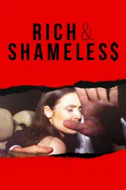 Rich & Shameless