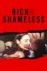 Rich & Shameless