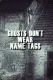 Ghosts Don't Wear Name Tags