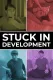 Stuck in Development