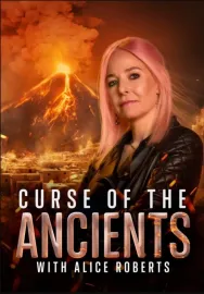 Curse of the Ancients with Alice Roberts
