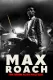 Max Roach: The Drum Also Waltzes