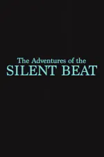 The Adventures of the Silent Beat