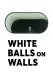 White Balls on Walls