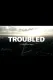 Troubled