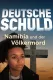 Deutsche Schuld – Namibia und der Völkermord