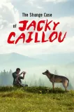 The Strange Case of Jacky Caillou