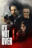 It's Not Over