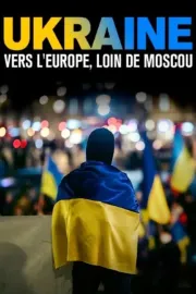 Ukraine : vers l’Europe, loin de Moscou
